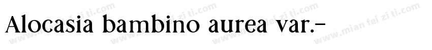 Alocasia bambino aurea var.字体转换